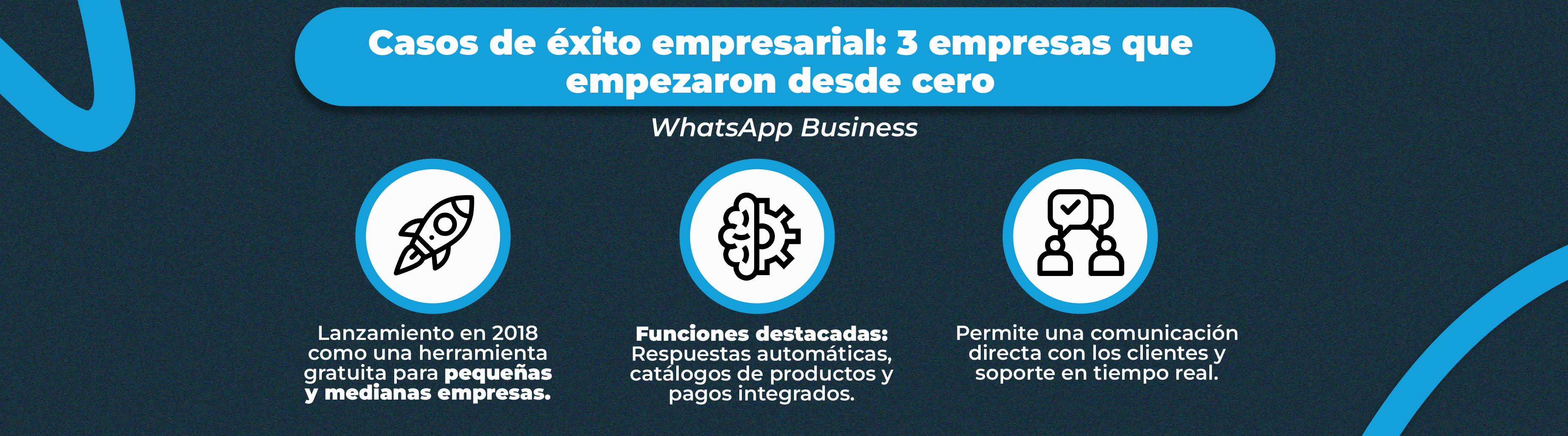 Casos de éxito empresarial: 3 empresas que empezaron desde cero